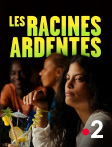 Les racines ardentes