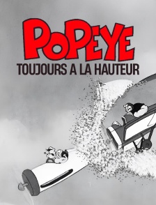 Popeye toujours à la hauteur