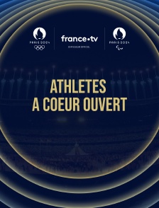 Paris 2024 - Athlètes à coeur ouvert