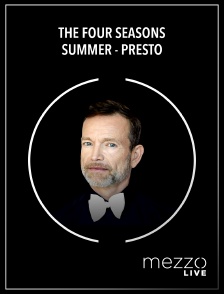 Mezzo Live HD - The Four seasons | Summer - Presto en replay