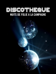 Discothèque : nuits de folie à la campagne
