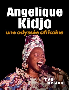 TV5MONDE - Angélique Kidjo, une odyssée africaine