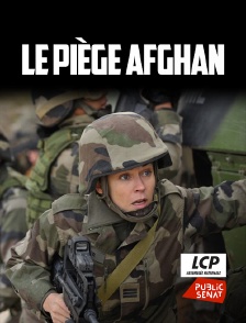 LCP Public Sénat - Le piège afghan