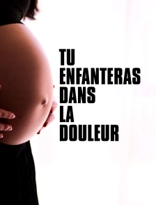 Tu enfanteras dans la douleur