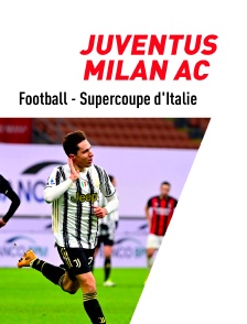 Football -  Supercoupe d'Italie : Juventus Turin / Milan AC
