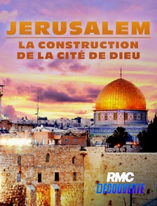 RMC Découverte - Jérusalem : La construction de la cité de Dieu