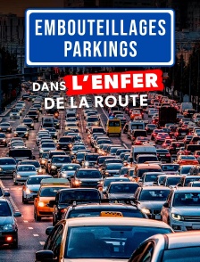 Embouteillages, parkings : dans l'enfer de la route