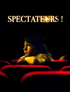 Spectateurs !