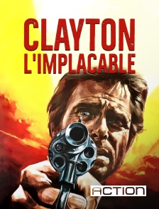 ACTION - Clayton l'implacable
