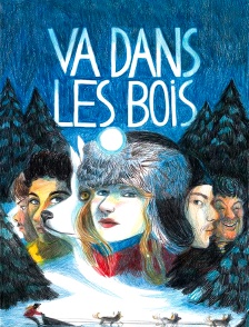 Va dans les bois