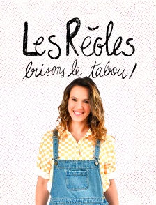 Les règles : brisons le tabou !