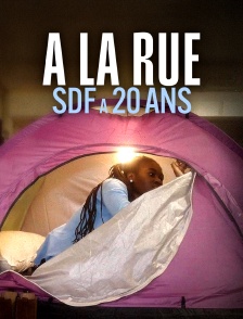 À la rue, SDF à 20 ans