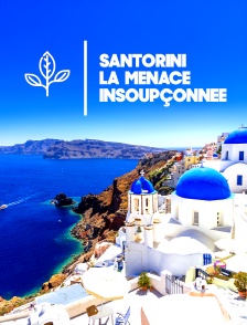 Santorini : La menace insoupçonnée