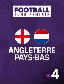 France 4 - Football - Euro féminin 2025 : Angleterre / Pays-Bas