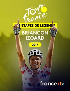 france.tv - Tour de France - Étape de légende 2017 : Briançon > Izoard en replay