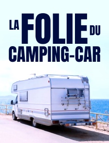 La folie du camping-car, des vacances pas comme les autres