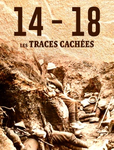 14-18 : les traces cachées