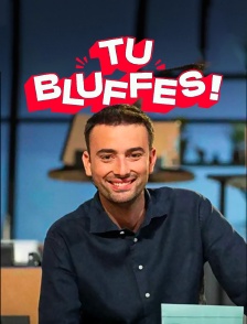 Tu bluffes