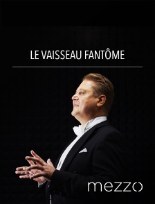 Mezzo - Le Vaisseau fantôme