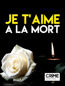 Crime District - Je t'aime à la mort