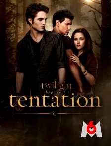 M6 - Twilight, chapitre 2 : tentation
