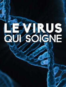 Le virus qui soigne