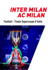 Football - Finale de la Supercoupe d'Italie : Inter Milan / AC Milan