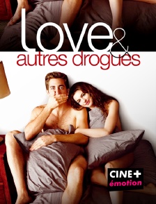CINE+ Emotion - Love et autres drogues