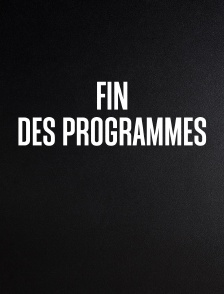 Fin des programmes