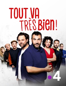 France 4 - Tout va très bien !