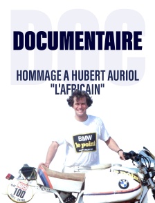 Hommage à Hubert Auriol, "l'africain"