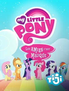 TIJI - My Little Pony, les amies c'est magique !