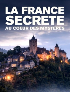 La France secrète : au coeur des mystères