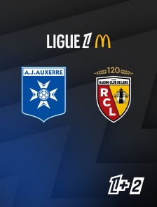 Ligue 1+ 2 - Football - Ligue 1 McDonald's : Auxerre / Lens