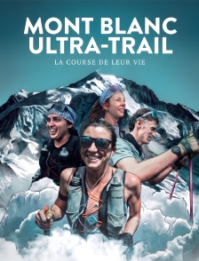 Ultra-trail du Mont-Blanc, la course de leur vie