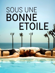 Sous une bonne étoile