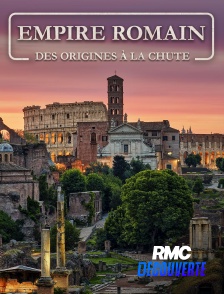 RMC Découverte - Empire romain : des origines à la chute