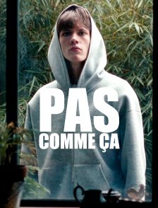 Pas comme ça