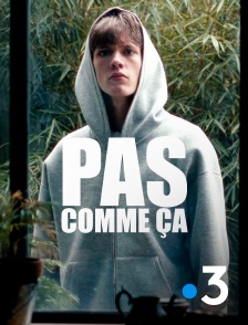 France 3 - Pas comme ça