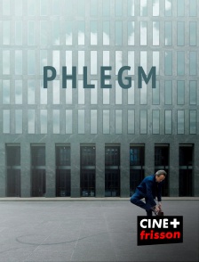 CINE+ Frisson - Phlegm