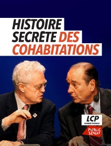 LCP Public Sénat - Histoire secrète des cohabitations