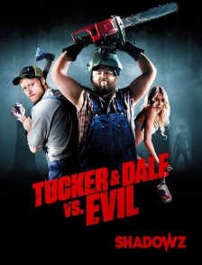 Shadowz - Tucker & Dale Fightent le Mal