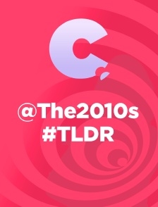 @The2010s : #TLDR