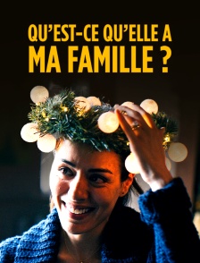 Qu'est-ce qu'elle a ma famille ?
