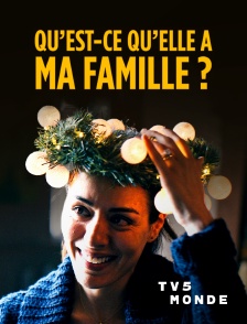 TV5MONDE - Qu'est-ce qu'elle a ma famille ?