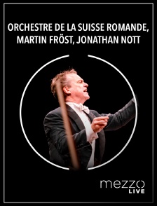 Orchestre de la Suisse Romande, Martin Fröst, Jonathan Nott : Mozart, Bruckner