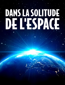 Dans la solitude de l'espace : Le défi de l'isolement