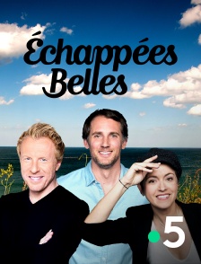 France 5 - Echappées belles