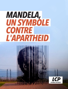 LCP 100% - Mandela, un symbole contre l'apartheid