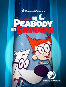 DreamWorks - Le show de Mr. Peabody et Sherman en replay